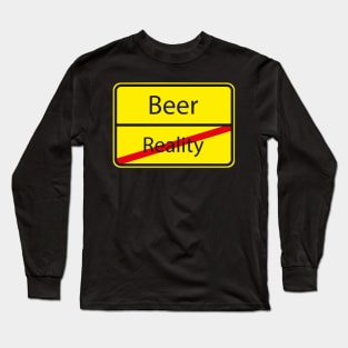 Funny Beer Reality - German Road Sign Gift Long Sleeve T-Shirt